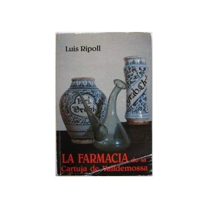 La Farmacia De La Cartuja De Valldemossa (Primera edición)